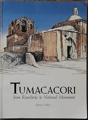 Tumacacori : From Rancheria to National Monument