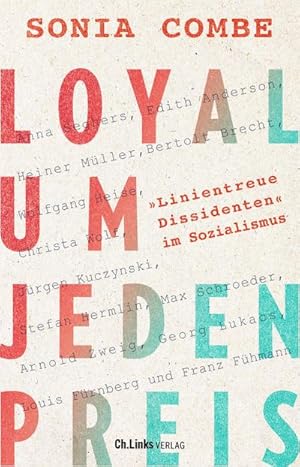 Image du vendeur pour Loyal um jeden Preis : "Linientreue Dissidenten" im Sozialismus mis en vente par AHA-BUCH GmbH