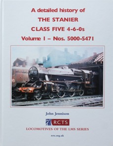 A DETAILED HISTORY OF THE STANIER CLASS FIVE 4-6-0s Volume 1 : Nos. 5000-5471