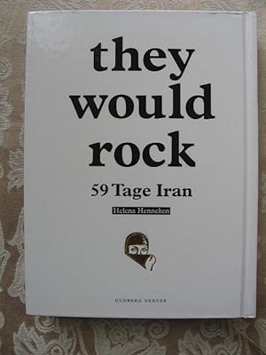 Seller image for they would rock : 59 Tage Iran for sale by Versandantiquariat Karsten Buchholz