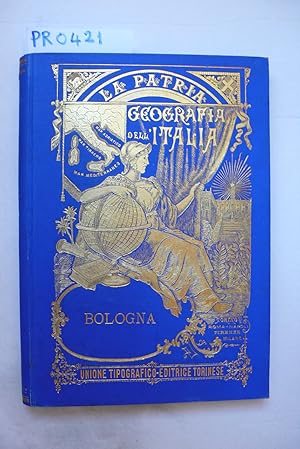 Immagine del venditore per Provincia di Bologna in La Patria Geografia dell'Italia venduto da Studio Bibliografico Restivo Navarra