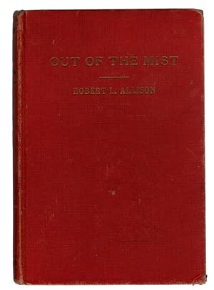 OUT OF THE MIST by Robert L. Allison. FIFTH EDITION HARDCOVER WITHOUT JACKET, CHRISTIAN FICTION. ...