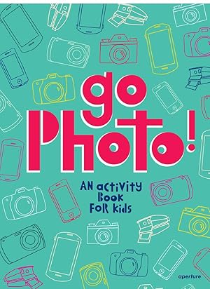 Seller image for GO PHOTO! AN ACTIVITY BOOK FOR K for sale by Reliant Bookstore