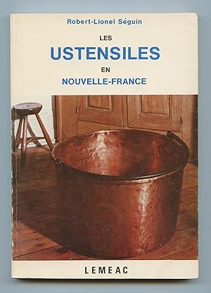 Seller image for Les Ustensiles en Nouvelle-France for sale by Attic Books (ABAC, ILAB)
