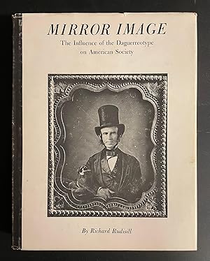 Image du vendeur pour Mirror Image: The Influence of the Daguerreotype on American Society mis en vente par Avol's Books LLC
