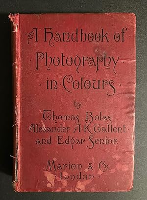 Immagine del venditore per A Handbook of Photography in Colours venduto da Avol's Books LLC