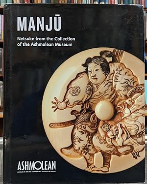 Bild des Verkufers fr Manju: Netsuke from the Collection of the Ashmolean Museum zum Verkauf von Moe's Books
