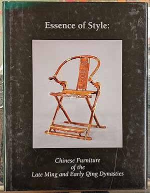 Seller image for Essence of Style: Chinese Furniture if the Late Ming and Early Qing Dynasties for sale by Moe's Books