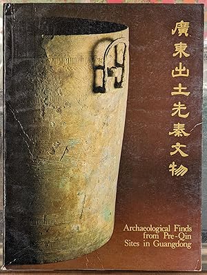 Seller image for Archaeological Finds from Pre-Qin Sites in Guangdong for sale by Moe's Books