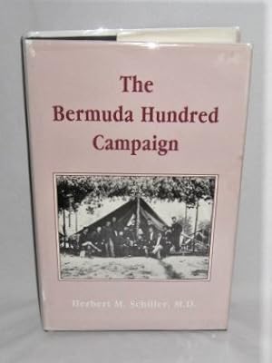 Immagine del venditore per The Bermuda Hundred Campaign Operations on the South Side of the James River, Virginia May, 1864 venduto da Books About the South