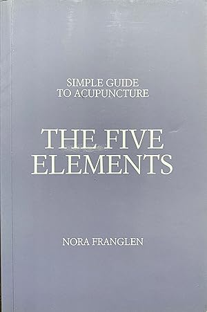 Simple Guide to Acupuncture: The Five Elements