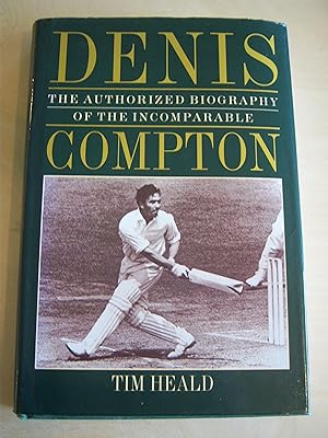 Seller image for Denis Compton: the authorized biography of the incomparable Compton for sale by RightWayUp Books