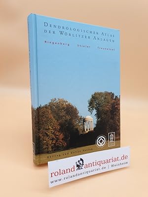 Dendrologischer Atlas der Wörlitzer Anlagen / bearb. von Jörgen Ringenberg . Hrsg. von Thomas Wei...