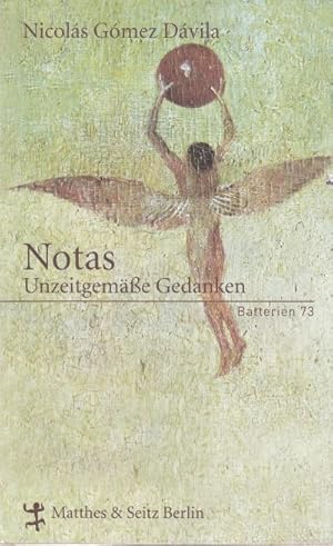 Seller image for Notas. Unzeitgeme Gedanken.Mit einem Essay von Martin Mosebach und einem Nachwort von Franco Volpi. Aus dem Spanischen von Ulrich Kunzmann for sale by Altstadt Antiquariat Goslar