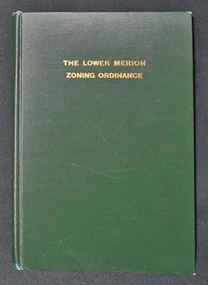 Ordinance No. 640: The Lower Merion Zoning Ordinance of 1927, As Amended; Lower Merion Township, ...