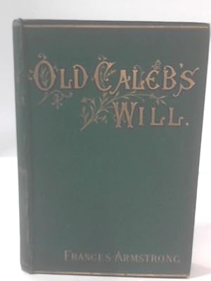 Imagen del vendedor de Old Caleb's Will a la venta por World of Rare Books