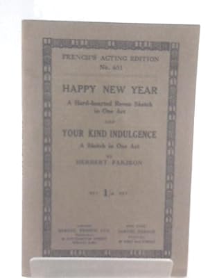 Seller image for Happy New Year. A Hard-Hearted Revue Sketch in One Act, and Your Kind Indulgence, A Sketch in One Act for sale by World of Rare Books