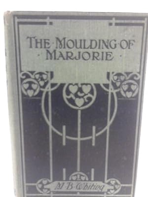 Imagen del vendedor de The Moulding of Marjorie a la venta por World of Rare Books