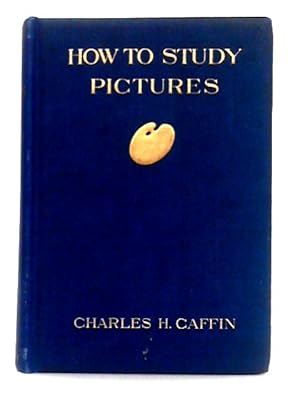 Bild des Verkufers fr How to Study Pictures zum Verkauf von World of Rare Books