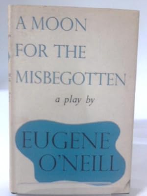 Bild des Verkufers fr A Moon for the Misbegotten: A Play in Four Acts zum Verkauf von World of Rare Books