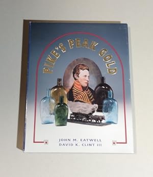 Imagen del vendedor de Pike's Peak Gold LIMITED EDITION 1 of 750 copies a la venta por Erlandson Books