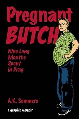 Seller image for Pregnant Butch: Nine Long Months Spent in Drag by Summers, A. K. [Paperback ] for sale by booksXpress
