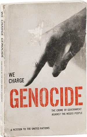 We Charge Genocide: The Historic Petition to the United Nations for Relief from a crime of the Un...