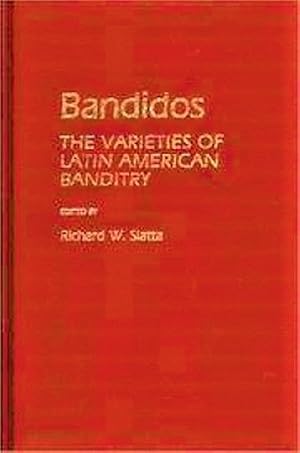 Bild des Verkufers fr Bandidos: The Varieties of Latin American Banditry (Contributions in Criminology and Penology) zum Verkauf von Alplaus Books