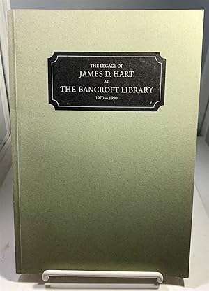 Bild des Verkufers fr The Legacy Of James D. Hart At The Bancroft Library 1970-1990 zum Verkauf von S. Howlett-West Books (Member ABAA)