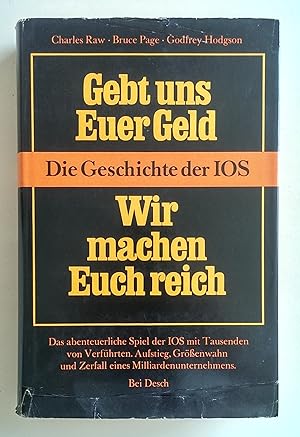 Seller image for Gebt uns Euer Geld, wir machen Euch reich. Die Geschichte der IOS. for sale by Antiquariat Buecher-Boerse.com - Ulrich Maier