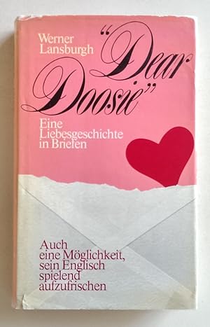 Bild des Verkufers fr Dear Doosie. Eine Liebesgeschichte in Briefen. Auch eine Mglichkeit, sein Englisch spielend aufzufrischen. zum Verkauf von Antiquariat Buecher-Boerse.com - Ulrich Maier