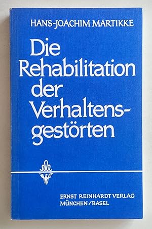 Die Rehabilitation der Verhaltensgestörten.