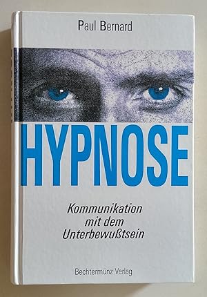 Hypnose. Kommunikation mit dem Unterbewußtsein.