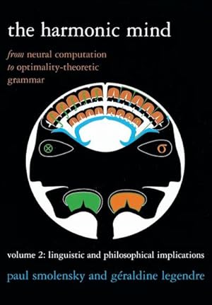Immagine del venditore per The Harmonic Mind, Volume 2 : From Neural Computation to Optimality-Theoretic Grammar Volume II: Linguistic and Philosophical Implications venduto da AHA-BUCH GmbH