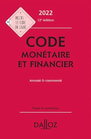 code monétaire et financier : annoté et commenté (édition 2022)