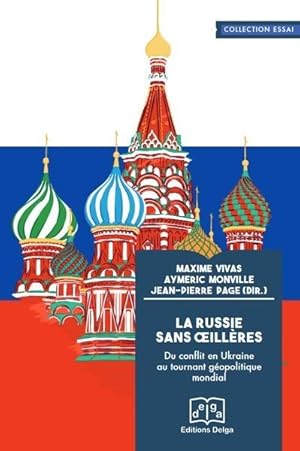 Imagen del vendedor de la Russie sans oeillres : du conflit en Ukraine au tournant gopolitique mondial a la venta por Chapitre.com : livres et presse ancienne