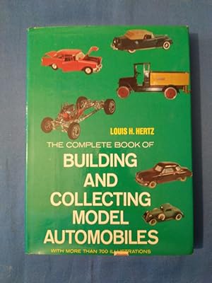 Image du vendeur pour The Complete Book of Building and Collecting Model Automobiles. mis en vente par Antiquariat BehnkeBuch