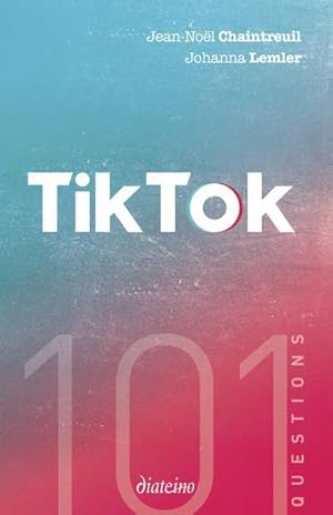 101 questions sur Tiktok