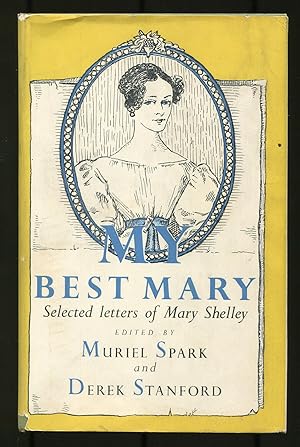Seller image for My Best Mary: The Selected Letters of Mary Wollstonecraft Shelley for sale by Between the Covers-Rare Books, Inc. ABAA
