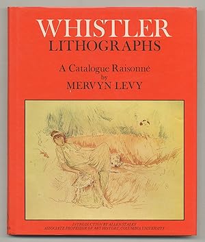 Seller image for Whistler Lithographs: An Illustrated Catalogue Raisonne for sale by Between the Covers-Rare Books, Inc. ABAA