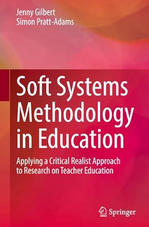 Bild des Verkufers fr Soft Systems Methodology in Education : Applying a Critical Realist Approach to Research on Teacher Education zum Verkauf von AHA-BUCH GmbH