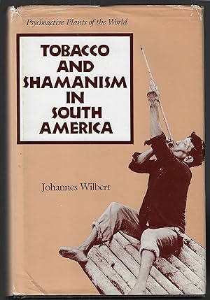 Seller image for Tobacco and Shamanism in South America for sale by Walkabout Books, ABAA