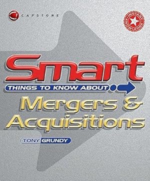 Image du vendeur pour Smart Things to Know About Mergers and Acquisitions: 7 (Smart Things to Know About (Stay Smart!) Series) mis en vente par WeBuyBooks