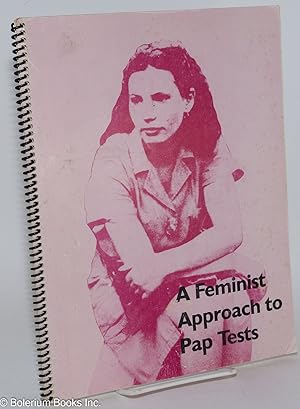 Image du vendeur pour A feminist approach to pap tests (revised edition) mis en vente par Bolerium Books Inc.