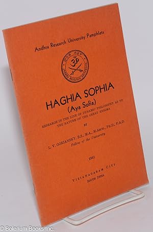 Haghia Sophia (Aya Sofia): research in the line of dynamic philosophy as to the nature of the gre...