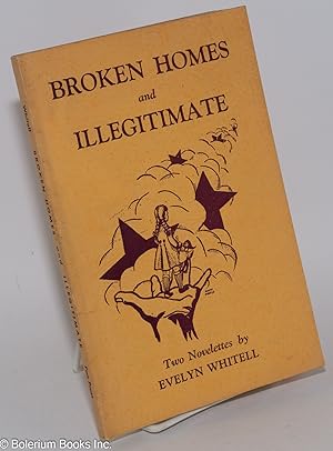 Seller image for Broken Homes and Illegitimate; two novelettes for sale by Bolerium Books Inc.