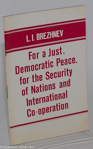 Seller image for For a Just, Democratic Peace, for the Security of Nations and International Co-operation: Speech at the World Congress of Peace Forces, October 26, 1973 for sale by Bolerium Books Inc.