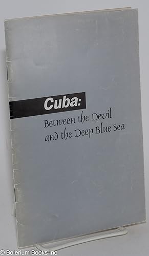 Imagen del vendedor de Cuba: between the devil and the deep blue sea a la venta por Bolerium Books Inc.