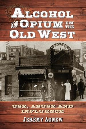 Seller image for Alcohol and Opium in the Old West for sale by AHA-BUCH GmbH