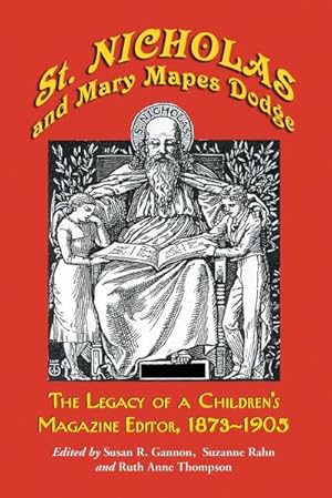 Seller image for St. Nicholas and Mary Mapes Dodge : The Legacy of a Children's Magazine Editor, 1873-1905 for sale by AHA-BUCH GmbH